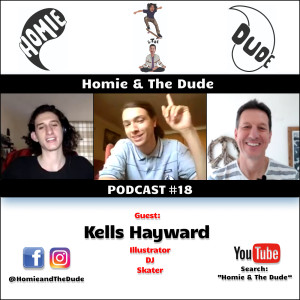 Homie & The Dude #18 - Kells Hayward