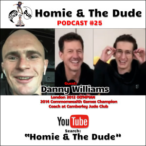 Homie & The Dude #25 - Danny Williams