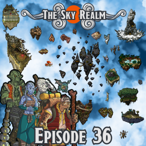 The Sky Realm - Episode 36 - DnD5e