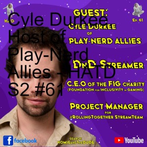 Cyle Durkee, Host of Play-Nerd Allies - HATD S2 #61