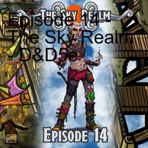 The Sky Realm - Episode 14 - D&D5e
