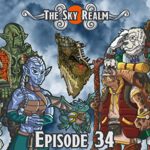 The Sky Realm - Episode 34 - DnD5e