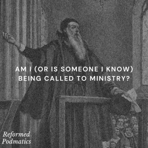 Am I (Or Is Someone I Know) Being Called to Ministry? - Episode 191