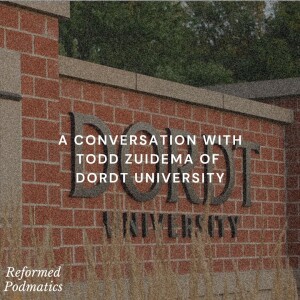 A Conversation with Todd Zuidema of Dordt University - Episode 196