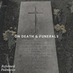 On Death & Funerals  - Episode 174