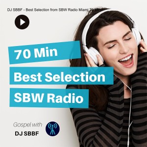 DJ SBBF - Best Selection from SBW Radio Miami 70 Min