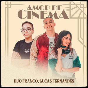 Entrevista com Lucas Fernandes, musica ”Amor de Cinema” com DuoFranco