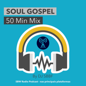 DJ SBBF - Soul Gospel 50 Min Mix