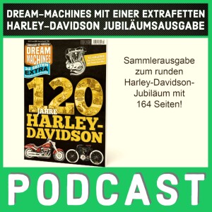 DREAM-MACHINES  feiert das 120-jährige Jubiläum von Harley-Davidson mit einer extrafetten Jubiläumsausgabe (AI)