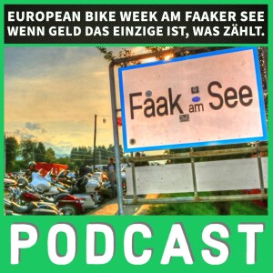 European Bike Week 2023 am Faaker See - Wenn Geld das Einzige ist, was zählt!