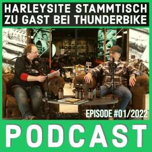 Podcast -  Der Harleysite Stammtisch - Zu Gast bei Thunderbike