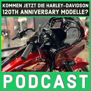 KOMMEN JETZT DIE HARLEY-DAVIDSON 120TH ANNIVERSARY MODELLE?