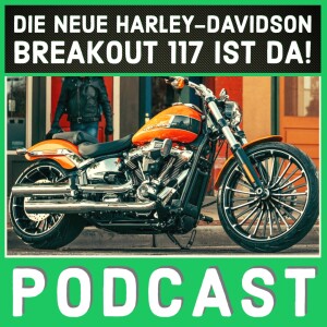 Die neue Harley-Davidson Breakout 117 Modelljahr 2023