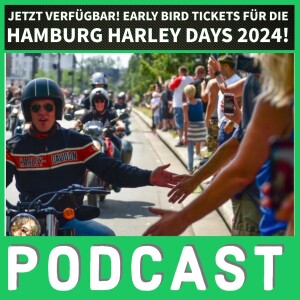 Podcast - Early Bird Tickets Hamburg Harley Days 2024