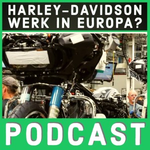 Harley-Davidson Werk in Europa?