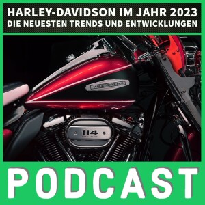 Harley-Davidson im Jahr 2023 - Die neuesten Trends und Entwicklungen