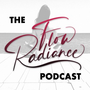 The Flow Radiance Podcast - Welcome