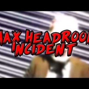 79 - The Max Headroom Incident