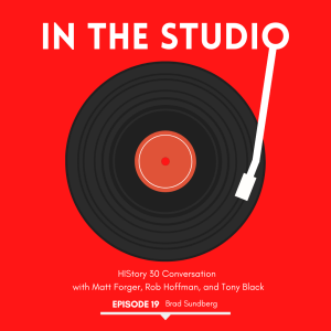 HIStory 30 Conversation with Matt Forger, Rob Hoffman, and Tony Black