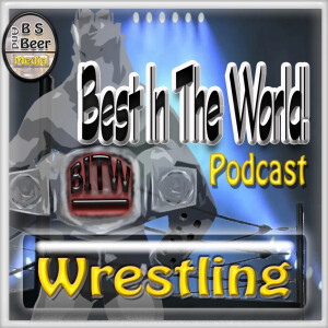 BS and Beer Media presents:#BITW - WrestleMania