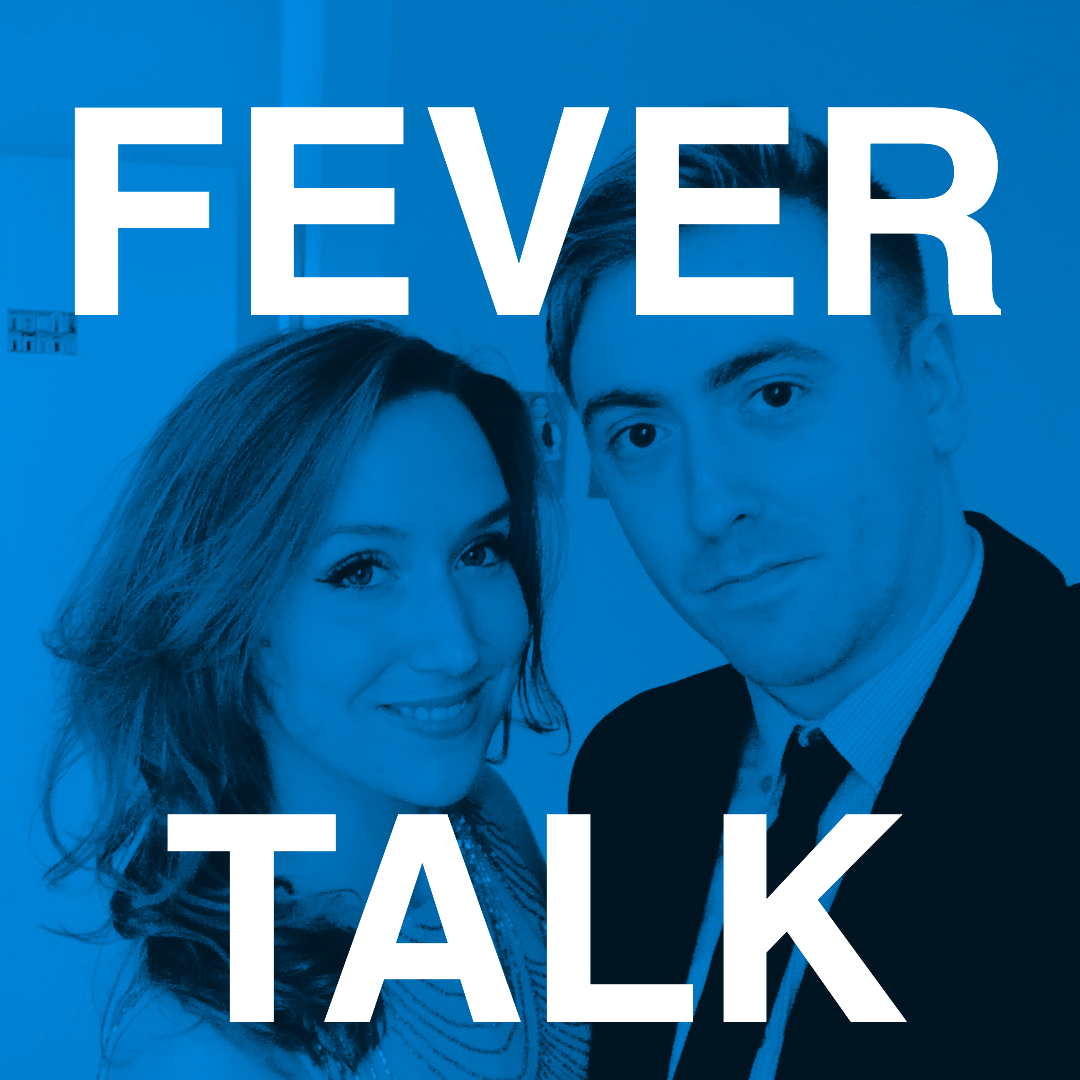 Fever Talk #5