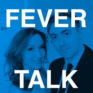 Fever Talk #54 - Jet Lagged
