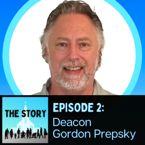 Ep. 2: Deacon Gordon Prepsky