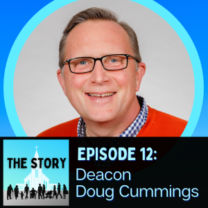 Ep. 12: Deacon Doug Cummings