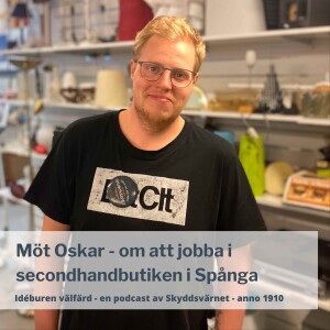 Möt Oskar - om att jobba i secondhandbutiken i Spånga