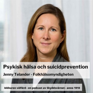 Psykisk hälsa och suicidprevention, Jenny Telander - Folkhälsomyndigheten