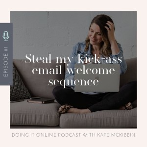 #1 - Steal my kick-ass email welcome sequence