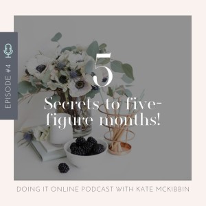 #4 - 5 Secrets to 5 figure months - Create a PROFITABLE Offer (1/5)