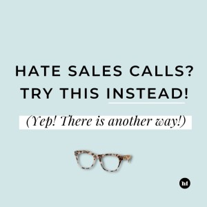 #115 - Hate sales calls? Try this instead!
