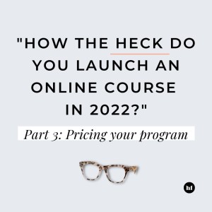 #101 - ”How the heck do you launch an online course in 2022” - Part 3