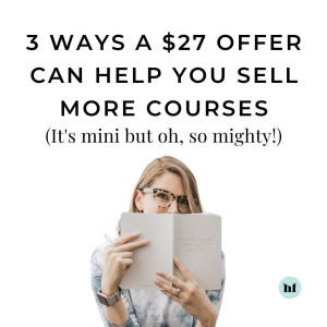 #103 - 3 ways a $27 can help you sell more courses