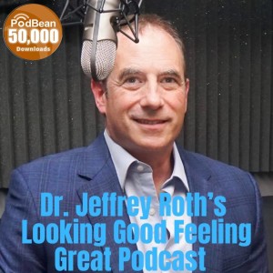 The Big 3 Things - ( part 2 of 2 ) talking about breast augmentation complications - episode 4 season 2 of Dr Jeffrey Roth’s Looking Good Feeling Great Podcast
