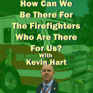 How Can We Be There For The Firefighters Who Are There For Us?