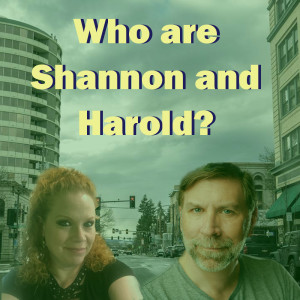 Who Are Shannon and Harold?