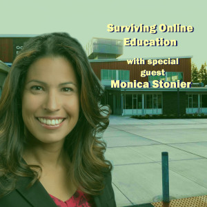 Surviving Online Education with special guest Monica Stonier