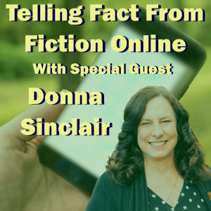 Telling Fact From Fiction Online With Special Guest Donna Sinclair