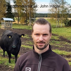 Framtidsodlarna 24: John Häger