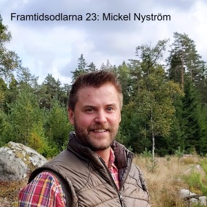 Framtidsodlarna 23: Mickel Nyström