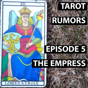 Tarot Rumors 05 - The Empress