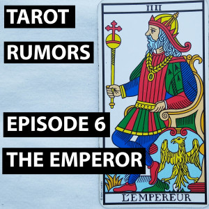 Tarot Rumors 06 - The Emperor