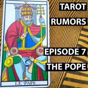 Tarot Rumors 07 - The Pope