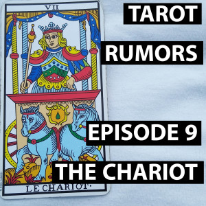 Tarot Rumors 09 - The Chariot