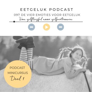 Van Zelftwijfel naar Zelfvertrouwen | De Eetgeluk Podcast