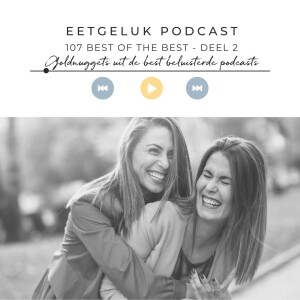 Best of the best - deel 2 | De Eetgeluk Podcast