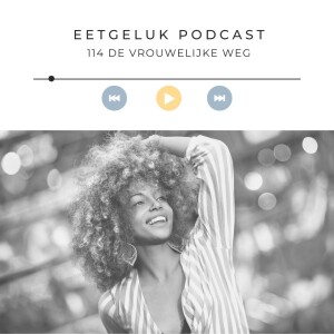 De vrouwelijke weg | De Eetgeluk Podcast