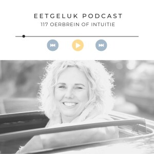 Oerbrein of intuïtie? | De Eetgeluk Podcast